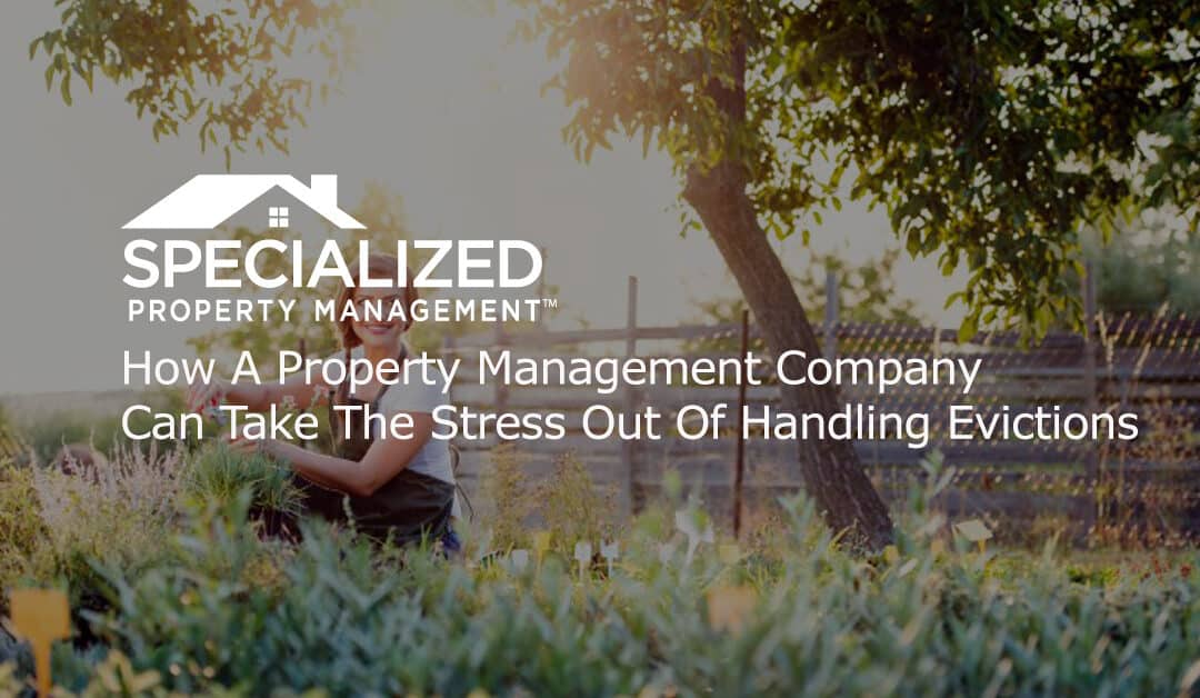 How A Property Management Company Can Take The Stress Out Of Handling Evictions