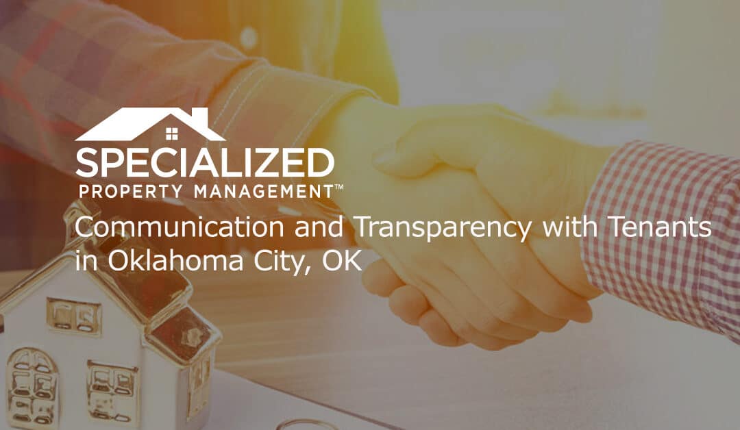 Communication and Transparency with Tenants in Oklahoma City, OK