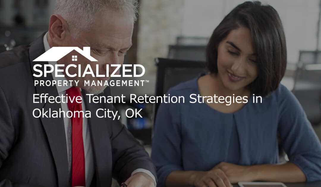 Effective Tenant Retention Strategies in Oklahoma City, OK