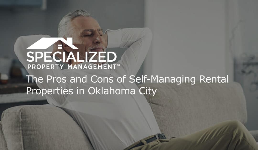 The Pros and Cons of Self-Managing Rental Properties in Oklahoma City