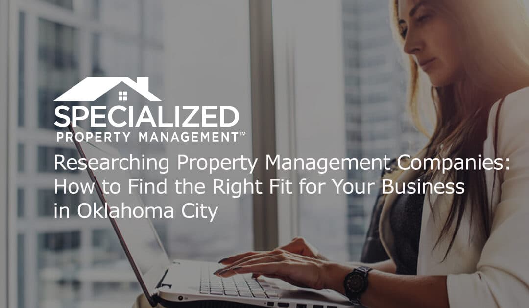 Researching Property Management Companies: How to Find the Right Fit for Your Business