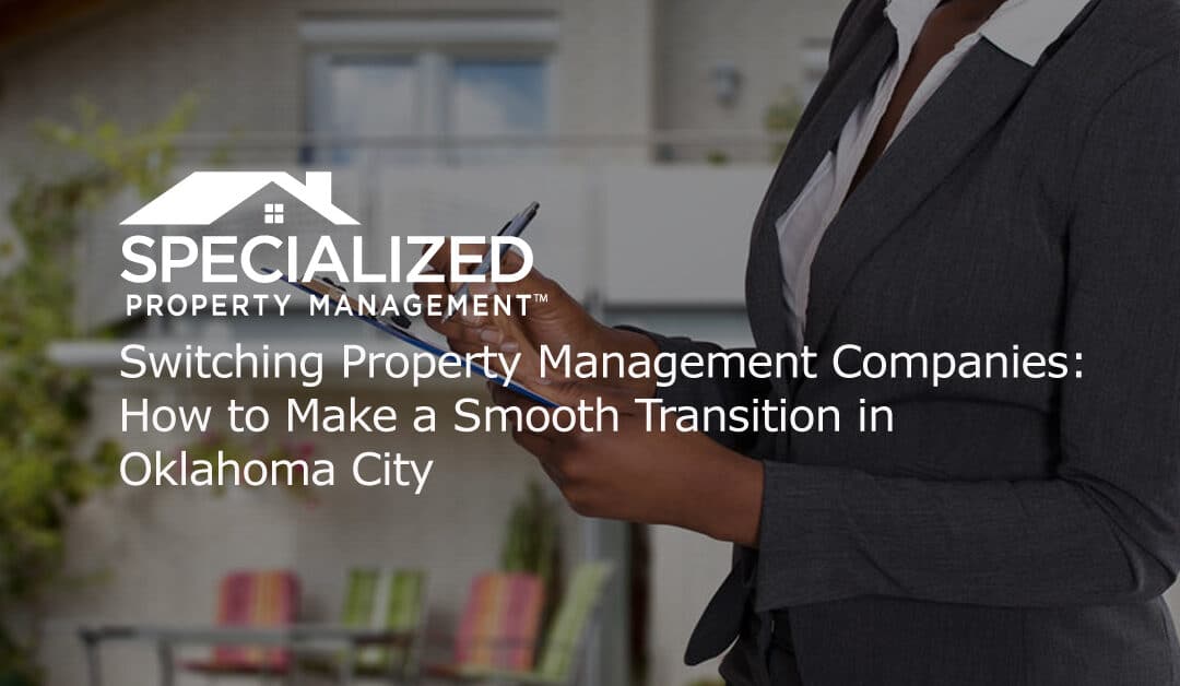 Switching Property Management Companies: How to Make a Smooth Transition