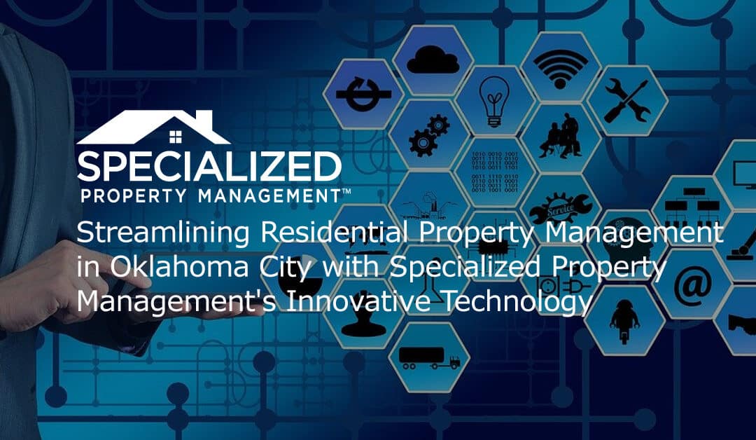 Streamlining Residential Property Management with Specialized Property Management’s Innovative Technology