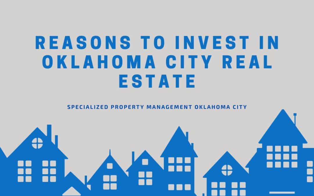 Reasons to Invest in Oklahoma City Real Estate