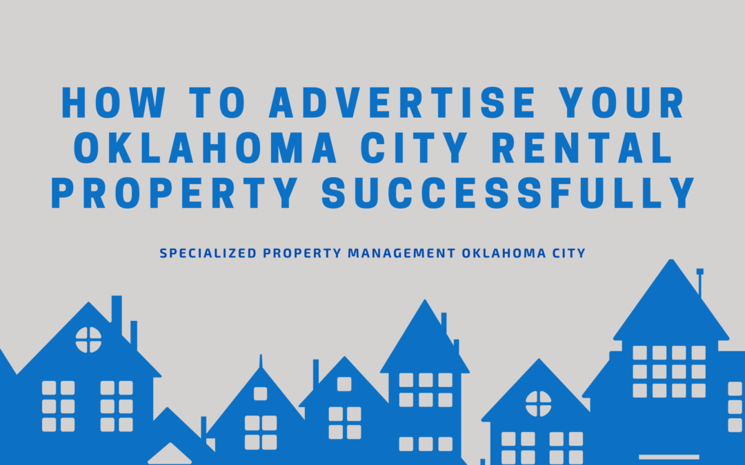 How to Advertise Your Oklahoma City Rental Property Successfully