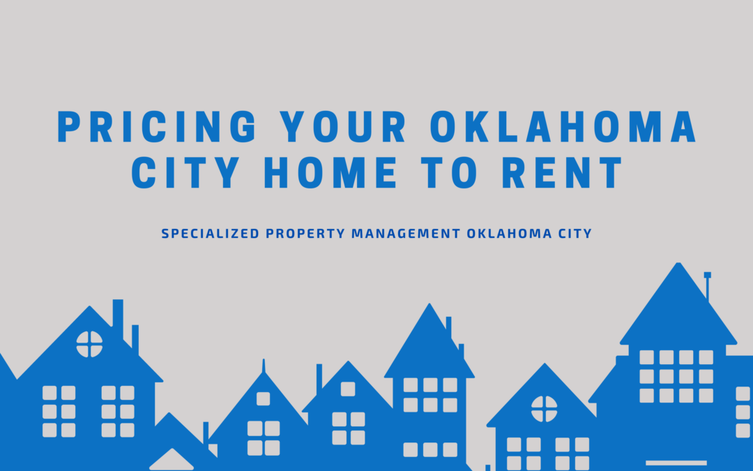 Pricing Your Oklahoma City Home to Rent