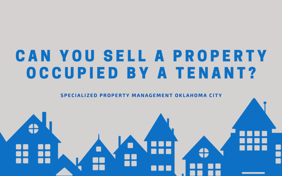 Can You Sell a Property Occupied by a Tenant?