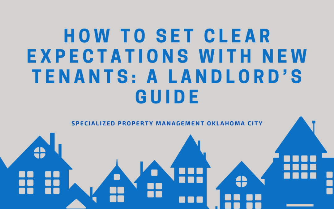 How to Set Clear Expectations With New Tenants: A Landlord’s Guide