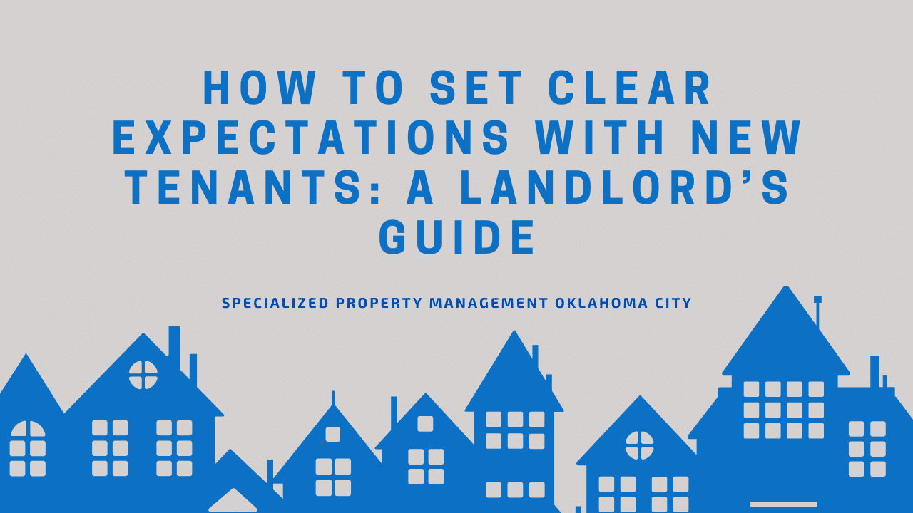 How to Set Clear Expectations With New Tenants: A Landlord’s Guide