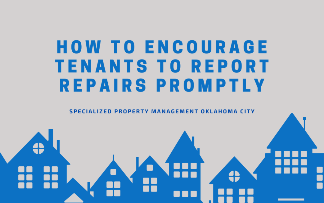 How to Encourage Tenants to Report Repairs Promptly