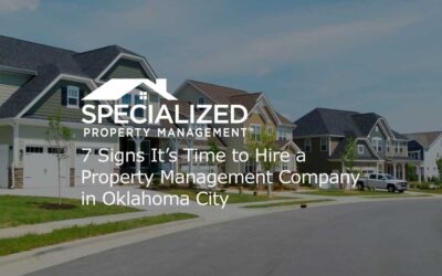 7 Signs It’s Time to Hire a Property Management Company in Oklahoma City